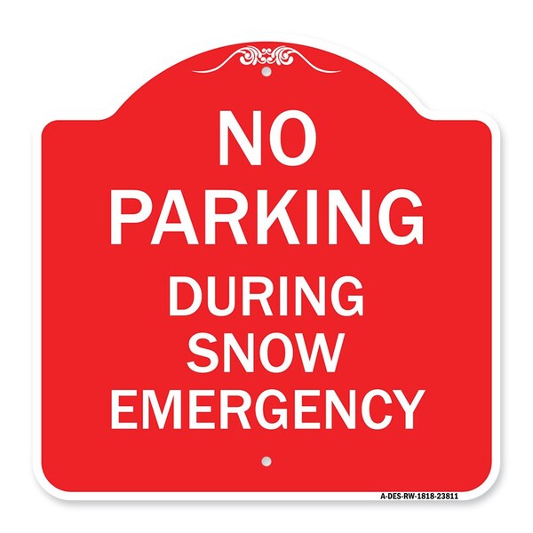 Signmission No Parking-During Snow Emergency, Red & White Aluminum Architectural Sign, 18" x 18", RW-1818-23811 A-DES-RW-1818-23811 - main